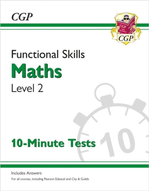 Functional Skills Maths Level 2 - 10 Minute Tests - CGP Books