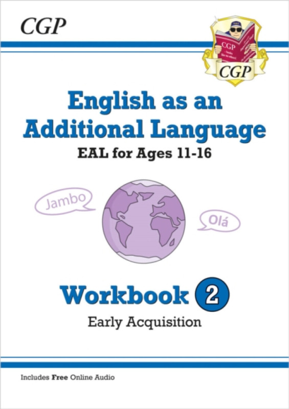 Coordination Group Publications Ltd (CGP) English as an Additional Language (EAL) for Ages 11-16 - Workbook 2 (Early Acquisition) - CGP Books