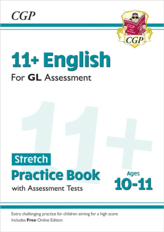 11+ GL English Stretch Practice Book & Assessment Tests - Ages 10-11 (with Online Edition) - CGP Books