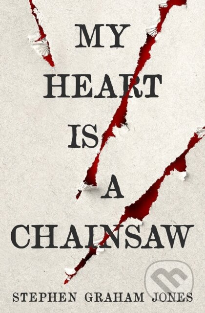 My Heart is a Chainsaw - Stephen Graham Jones