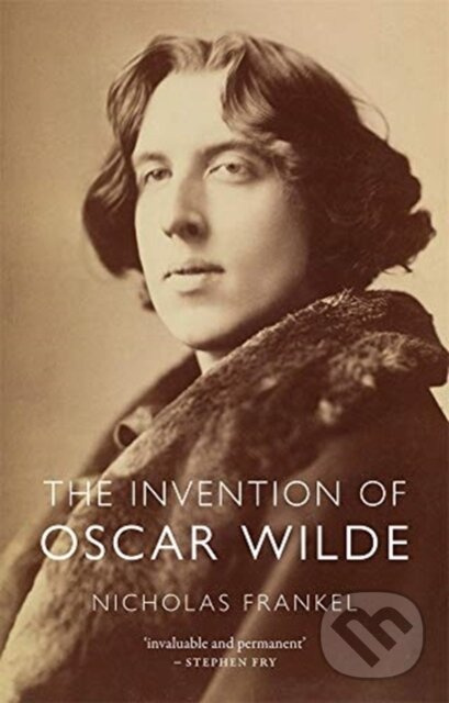 The Invention of Oscar Wilde - Nicholas Frankel - kniha z kategorie Životopisy