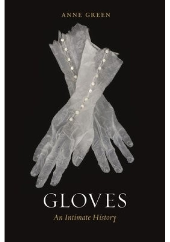 Gloves, An Intimate History Reaktion Books