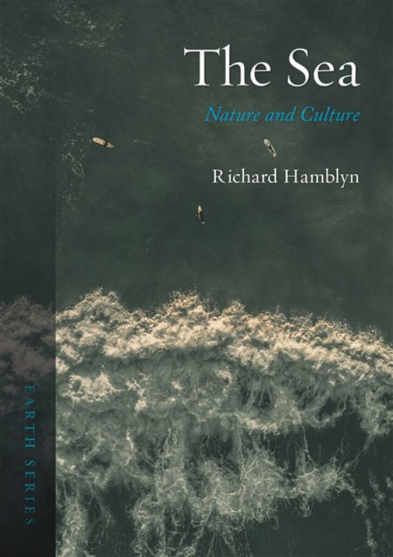 The Sea â€“ Nature and Culture - Richard Hamblyn