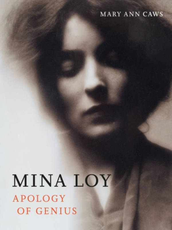 Mina Loy â€“ Apology of Genius - Caws Mary Ann