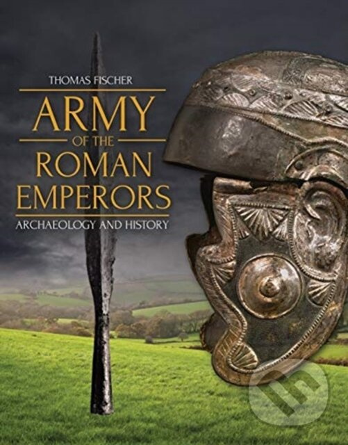 Army of the Roman Emperors (Archaeology and History) - kniha z kategorie História