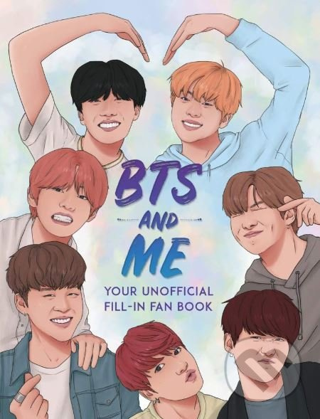 BTS and Me (Your Unofficial Fill-In Fan Book) - Becca Wright - kniha z kategorie Životopisy