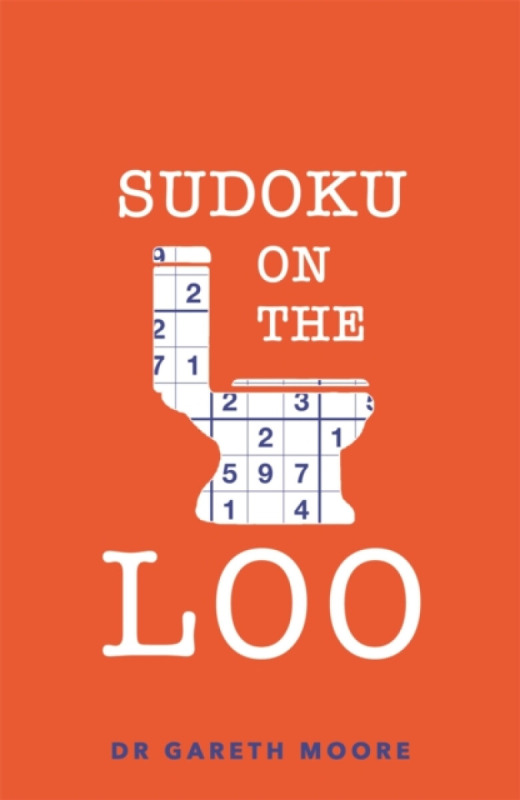 Sudoku on the Loo - Dr Gareth Moore