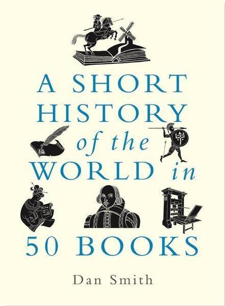 A Short History of the World in 50 Books -  Daniel Smith