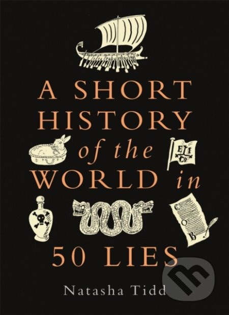 A Short History of the World in 50 Lies - Natasha Tidd - kniha z kategorie Historie