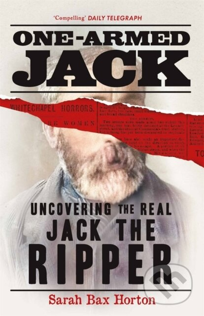 One-Armed Jack (Uncovering the Real Jack the Ripper) - kniha z kategorie Životopisy, reportáže a myšlenky
