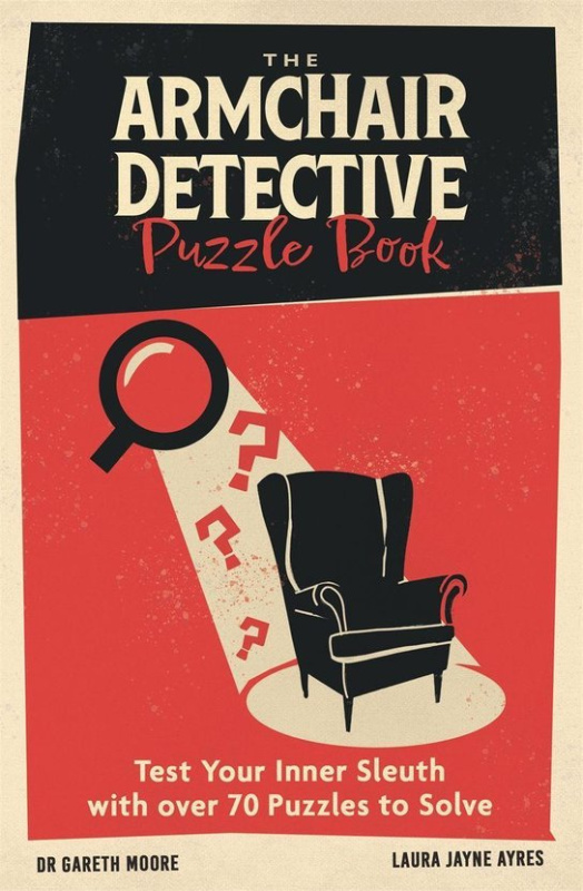 The Armchair Detective Puzzle Book -  Gareth Moore