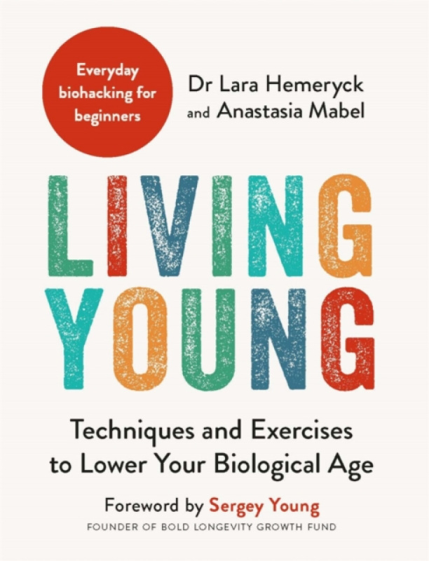 Michael O'Mara Books Ltd Living Young - Hemeryck, Lara a Mabel, Anastasia