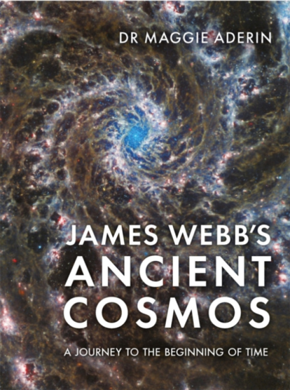 Michael O'Mara Books Ltd James Webb's Ancient Cosmos - Aderin-Pocock, Dr Maggie a Wild, Sarah