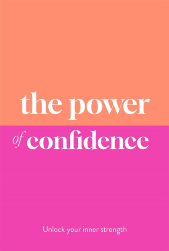 Michael O'Mara Books Ltd Power of Confidence - Arnold, Dr Sarah Jane