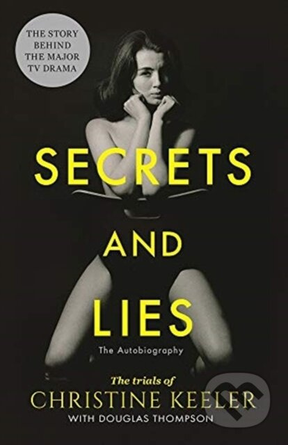Secrets and Lies (The Trials of Christine Keeler) - Christine Keeler, Douglas Thompson - kniha z kategorie Historie