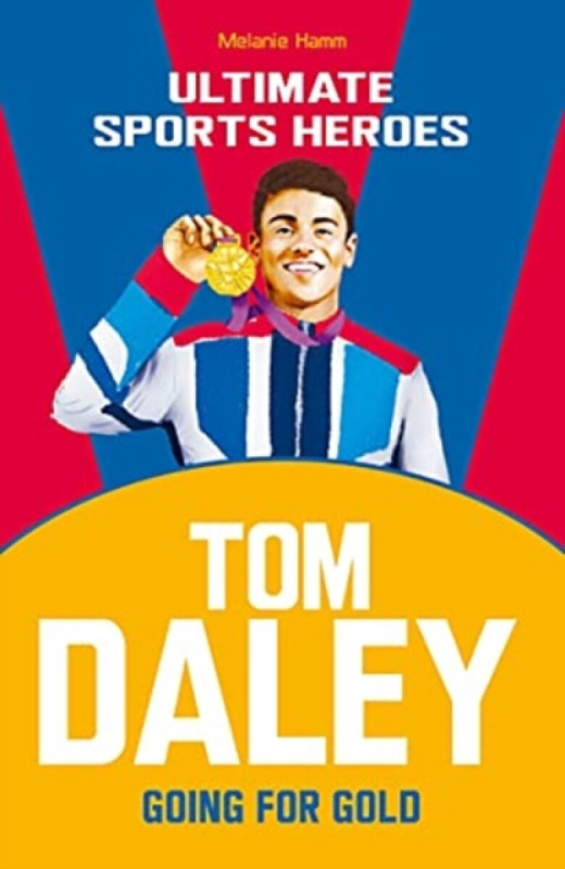 Tom Daley (Ultimate Sports Heroes) - Hamm Melanie