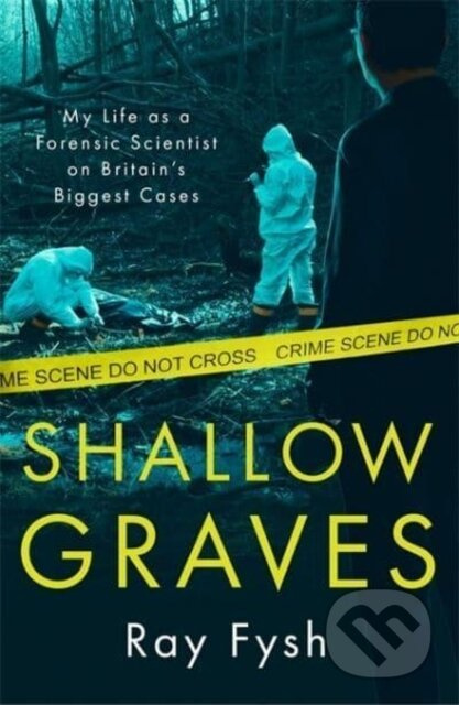 Shallow Graves (My life as a Forensic Scientist on Britain's Biggest Cases) - kniha z kategorie Humanitní a společenské vědy