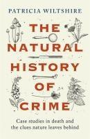The Natural History of Crime (Case studies in death and the clues nature leaves behind) - kniha z kategorie Humanitní a společenské vědy