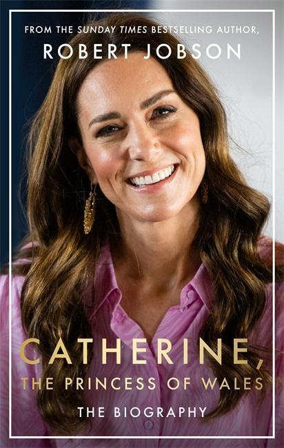 Catherine, the Princess of Wales (The Biography) - Robert Jobson - kniha z kategorie Odborné a naučné