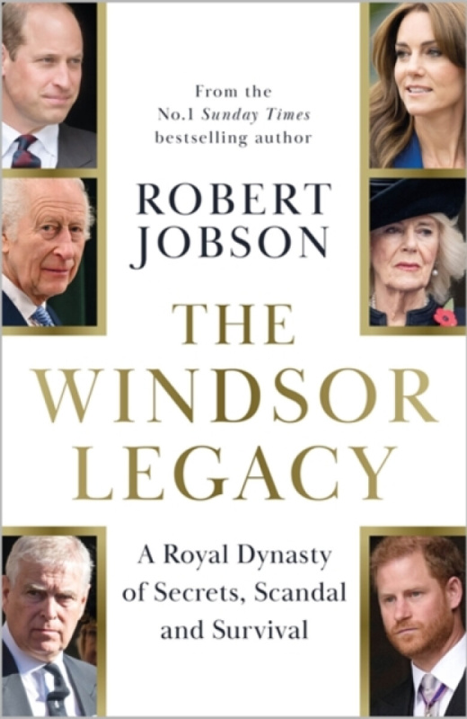 The Windsor Legacy (A Royal Dynasty of Secrets, Scandal and Survival)
