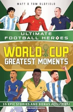World Cup Greatest Moments (Ultimate Football Heroes)