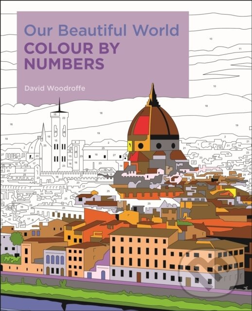 Our Beautiful World Colour by Numbers - David Woodroffe - kniha z kategorie Pre dospelých
