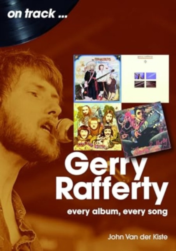 Gerry Rafferty On Track - John Van der Kiste