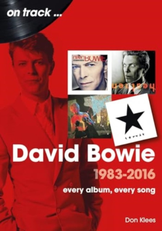 David Bowie 1983 to 2016 On Track - Don Klees