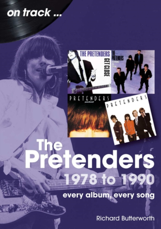 Sonicbond Publishing Pretenders 1978 to 1990 On Track - Butterworth, Richard