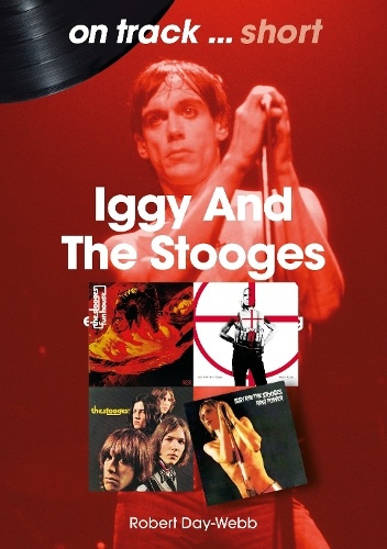 Sonicbond Publishing Iggy And The Stooges On Track Short - Day-Webb, Robert