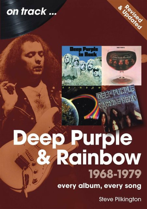 Sonicbond Publishing Deep Purple and Rainbow 1968 to 1979 On Track - Revised and Updated - Pilkington, Steve