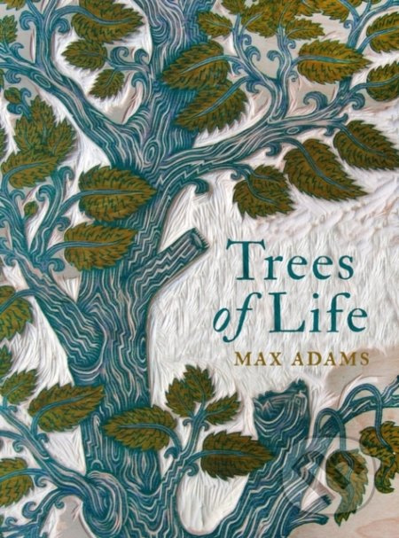Trees Of Life - Max Adams - kniha z kategorie Přírodní vědy a technika