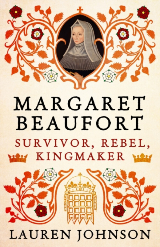 Bloomsbury Publishing PLC Margaret Beaufort - Johnson, Lauren