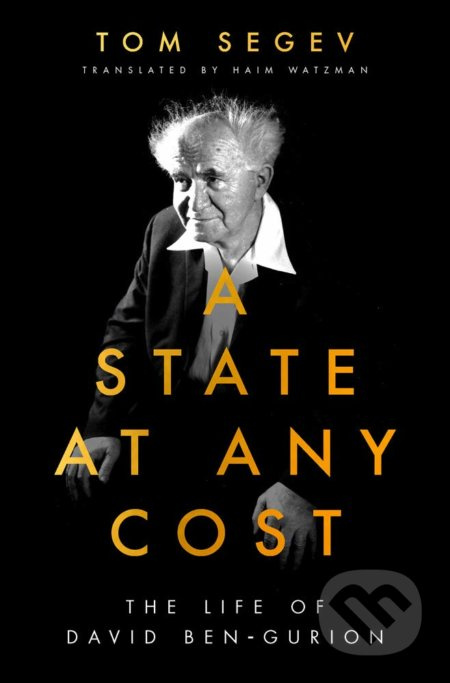 A State at Any Cost (The Life of David Ben-Gurion) - kniha z kategorie Životopisy