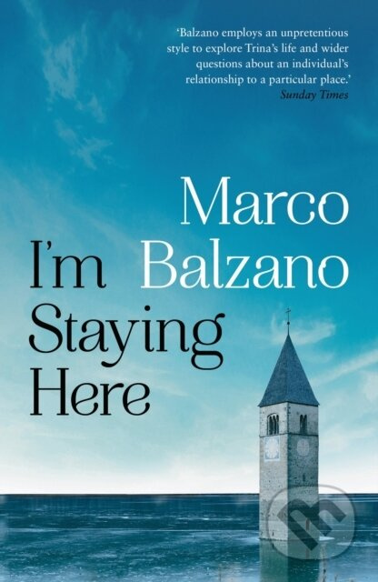 I'm Staying Here - Marco Balzano - kniha z kategorie Společenská beletrie