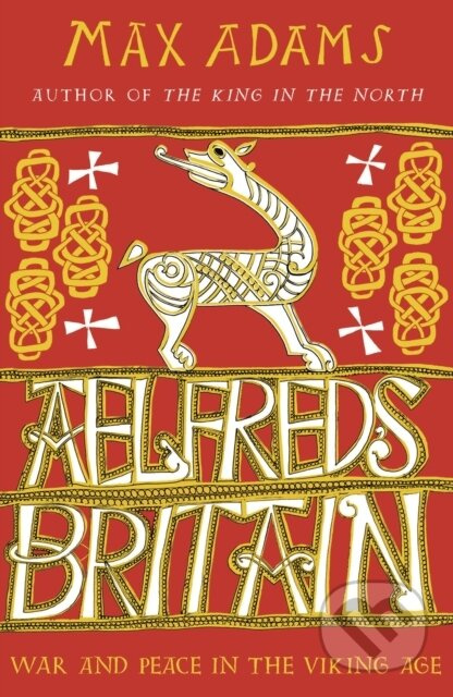 Aelfred's Britain (War and Peace in the Viking Age) - kniha z kategorie Historie