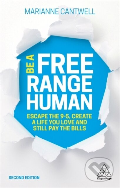Be A Free Range Human (Escape the 9-5, Create a Life You Love and Still Pay the Bills) - kniha z kategorie Byznys a management