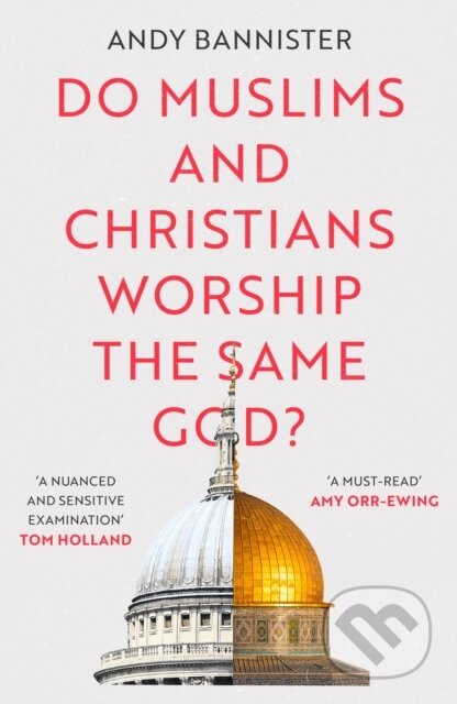 Do Muslims and Christians Worship the Same God? - Andy Bannister - kniha z kategorie Filozofie