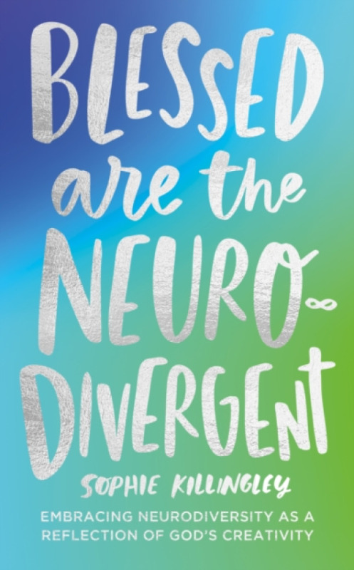 Inter-Varsity Press Blessed are the Neurodivergent - Killingley, Sophie