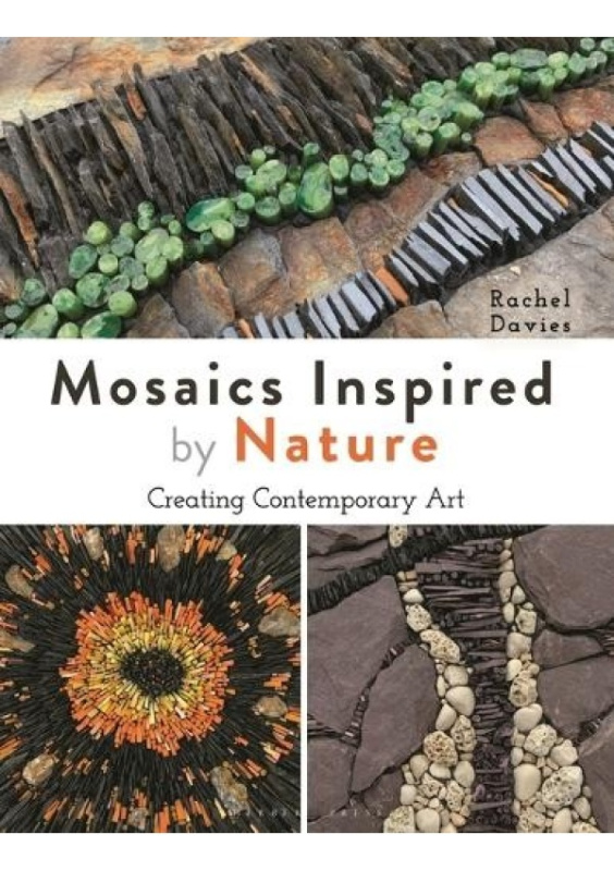 Mosaics Inspired by Nature, Creating Contemporary Art Bloomsbury Publishing PLC