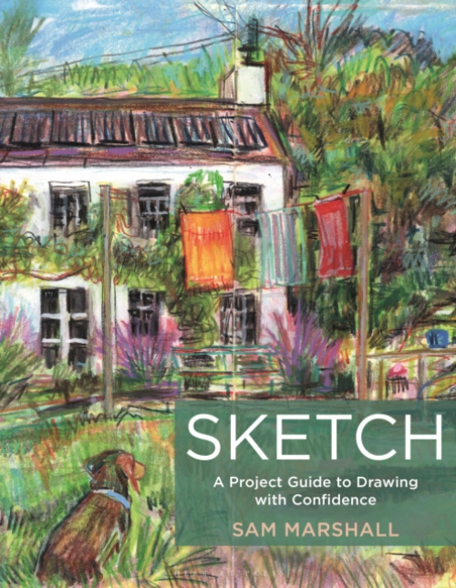 Sketch, A Project Guide to Drawing with Confidence Bloomsbury Publishing PLC