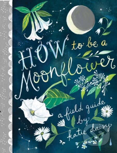 How to Be a Moonflower - Katie Daisy - kniha z kategorie Zdraví a životní styl