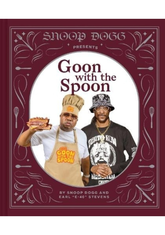 Snoop Dogg Presents Goon with the Spoon Chronicle Books
