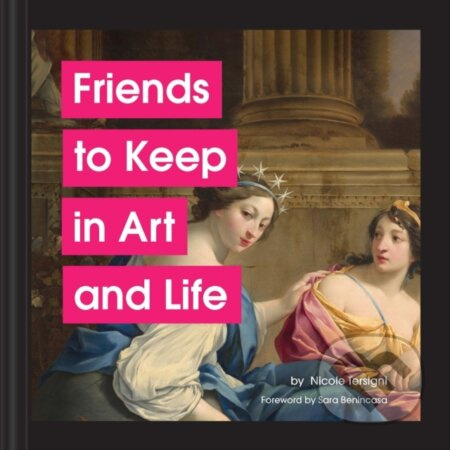 Friends to Keep in Art and Life - Nicole Tersigni - kniha z kategorie Zdraví a životní styl