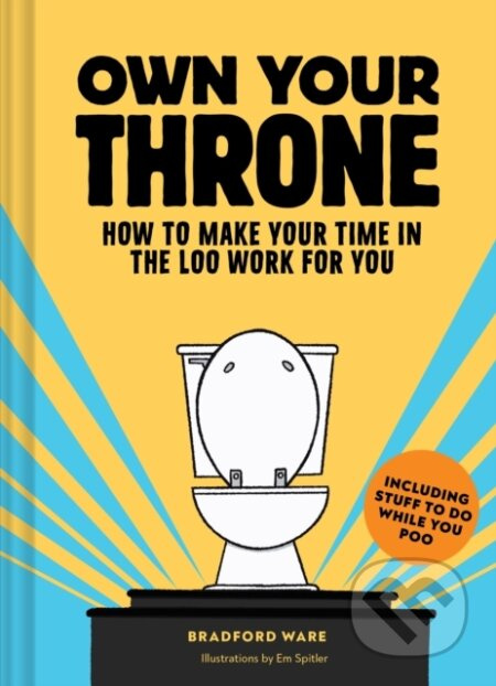 Own Your Throne: How to Make Your Time in the Loo Work For You - kniha z kategorie Zdraví a životní styl