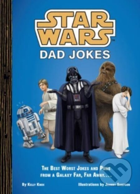 Star Wars Dad Jokes (The Best Worst Jokes and Puns from a Galaxy Far, Far Away...) - kniha z kategorie Fantasy
