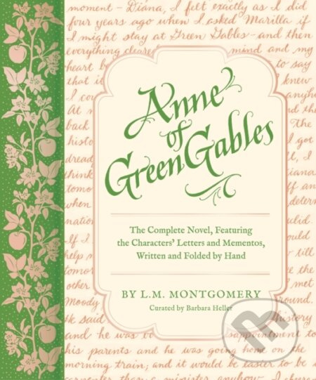 Anne of Green Gables (The Complete Novel, Featuring the Characters' Letters and Mementos, Written and Folded by Hand) - kniha z kategorie Beletrie…