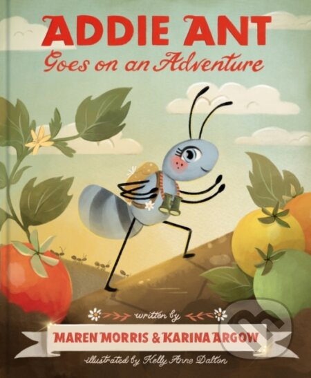 Addie Ant Goes on an Adventure - Karina Argow, Maren Morris - kniha z kategorie Pro děti