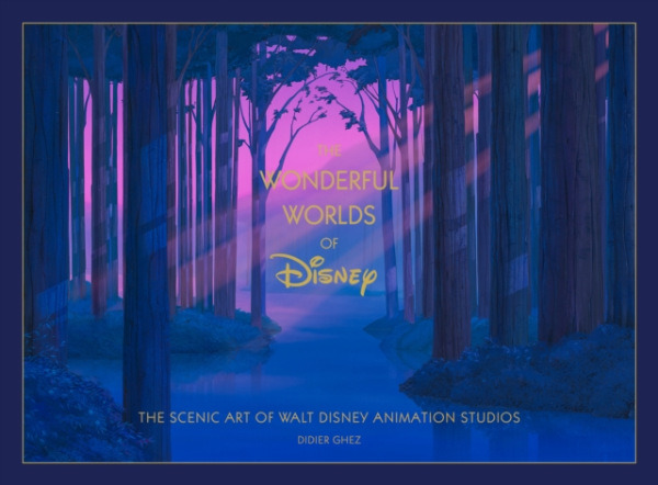 Chronicle Books Disney The Wonderful Worlds of Disney - Ghez, Didier