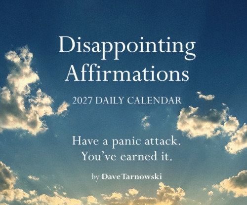 Chronicle Books Disappointing Affirmations 2027 Daily Calendar - Tarnowski, Dave